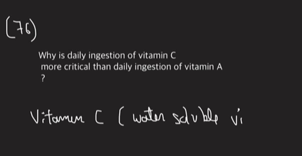 SOLVEDWhy is daily ingestion of vitamin C more critical than daily