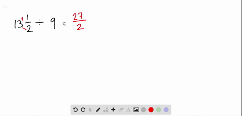in-the-following-exercises-divide-and-write-your-answer-in-simplified-form-13-frac12-div-9