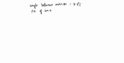 an-object-is-placed-a-symmetrically-between-two-plane-mirrors-inclined-at-an-angle-of-72circ-the-num