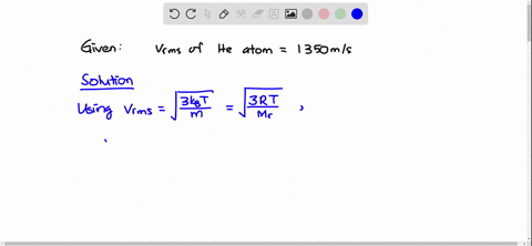 the-rms-speed-of-a-helium-atom-at-a-certain-temperature-is-1350-mathrmm-mathrms-find-by-proportion-t