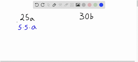 find-the-gcf-of-each-set-of-numbers-or-monomials-25-a-30-b