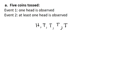 determine-whether-each-of-the-following-pairs-of-events-is-mutually-exclusive-a-five-coins-are-tosse