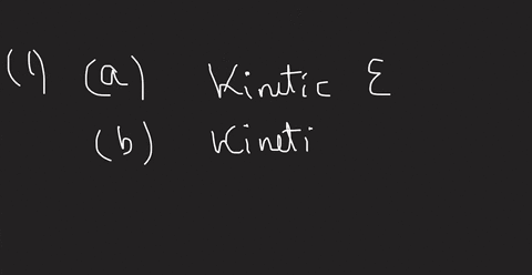 classify-each-of-the-following-as-having-potential-or-kinetic-energy-for-those-identified-as-having-