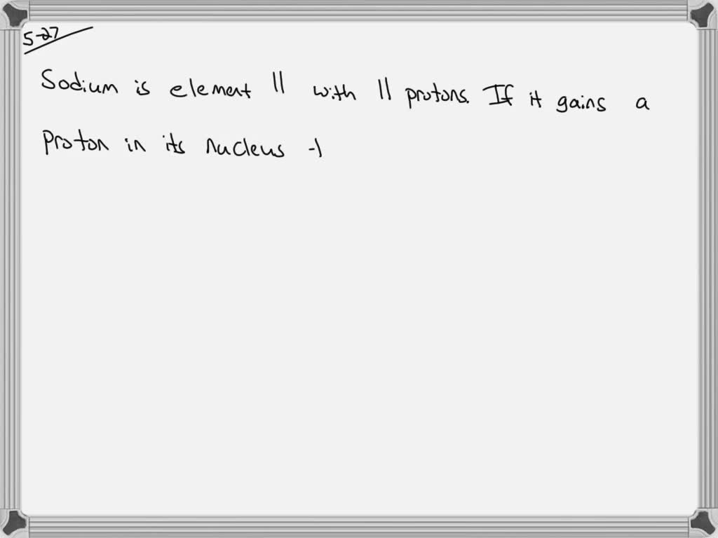 solved-why-can-t-sodium-gain-a-positive-charge-by-acquiring-a-proton-in