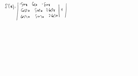 let-fxleftbeginarraylllcos-x-sin-x-cos-x-cos-2-x-sin-2-x-2-cos-2-x-cos-3-x-sin-3-x-2-cos-3-xendarray