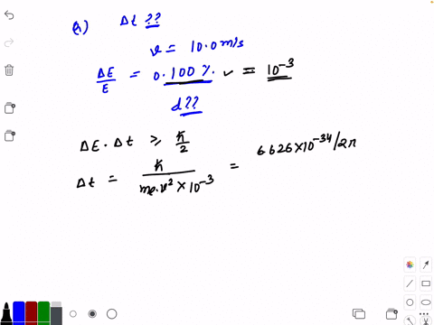 a-how-much-time-is-needed-to-measure-the-kinetic-energy-of-an-electron-whose-speed-is-100-mathrmm-ma