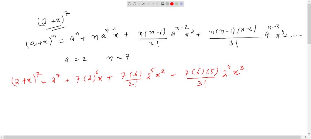 SOLVED:Use the binomial series to determine the expansion of (2+x)^7 ...