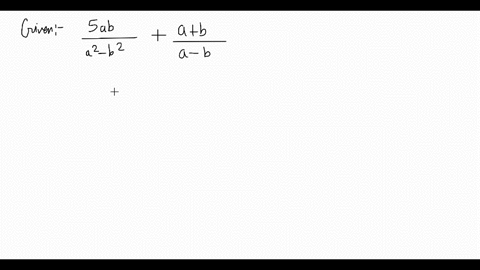 perform-the-indicated-operations-simplify-when-possible-frac5-a-ba2-b2fracaba-b