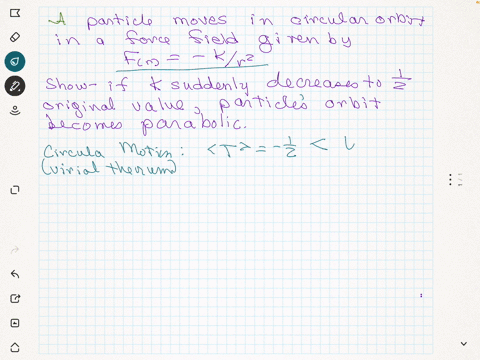 a-particle-moves-in-a-circular-orbit-in-a-force-field-given-by-fr-k-r2-show-that-if-k-suddenly-decre