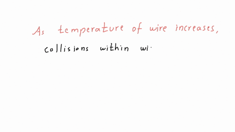 gescribe-what-happens-to-the-resistance-of-a-wire-if-its-temperature-is-increased
