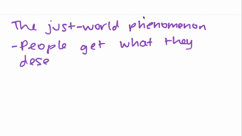 which-of-the-following-accurately-describes-the-justworld-phenomenon-a-its-the-reduction-in-prejudic