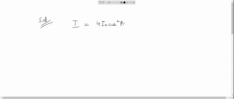 in-case-of-interference-of-two-waves-each-of-intensity-i_0-the-intensity-at-a-point-of-constructive-