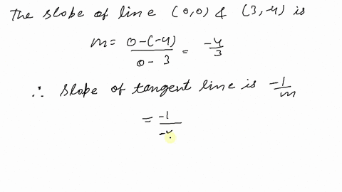 a-find-an-equation-for-the-line-tangent-to-the-circle-x2y225-at-the-point-3-4-see-the-figure-b-at--5