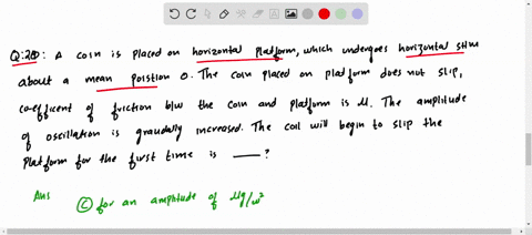 a-coin-is-placed-on-a-horizontal-platform-which-undergoes-horizontal-shm-about-a-mean-position-o-the