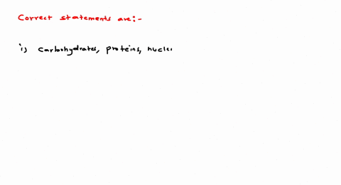 study-the-given-statements-and-select-the-correct-option-i-carbohydrates-proteins-nucleic-acids-and-