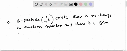 SOLVED:What changes occur in the nucleon number and atomic number of ...