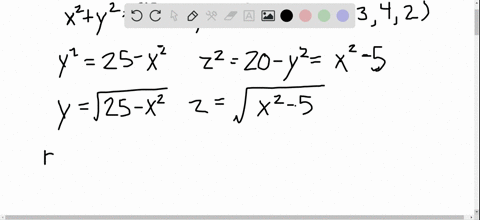 Solved Find A Vector Equation For The Tangent Line To The Curve Of Intersection Of The Cylinders X 2 Y 2 25 And Y 2 Z 2 At The Point 3 4 2