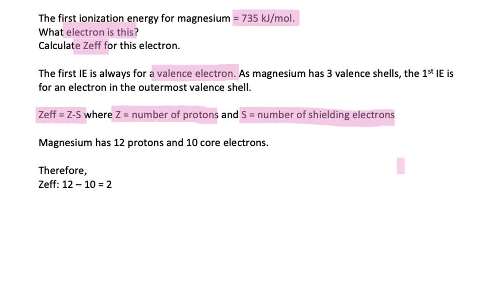 SOLVEDThe first ionization energy for magnesium is 735 kJ / mol. Which electron is this for