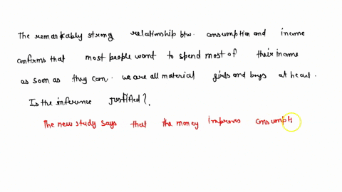 essay-question-the-remarkably-strong-relationship-between-consumption-and-income-confirms-that-most-