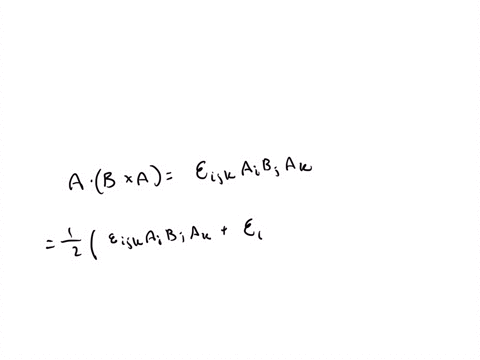 using-problem-10-write-mathbfa-cdotmathbfb-times-mathbfa-in-tensor-notation-and-show-that-it-is-0