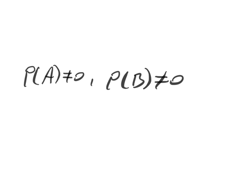 a-note-that-34-assumes-pa-neq-0-since-p_ab-is-meaningless-if-pa0-assuming-both-pa-neq-0-and-pb-neq-0