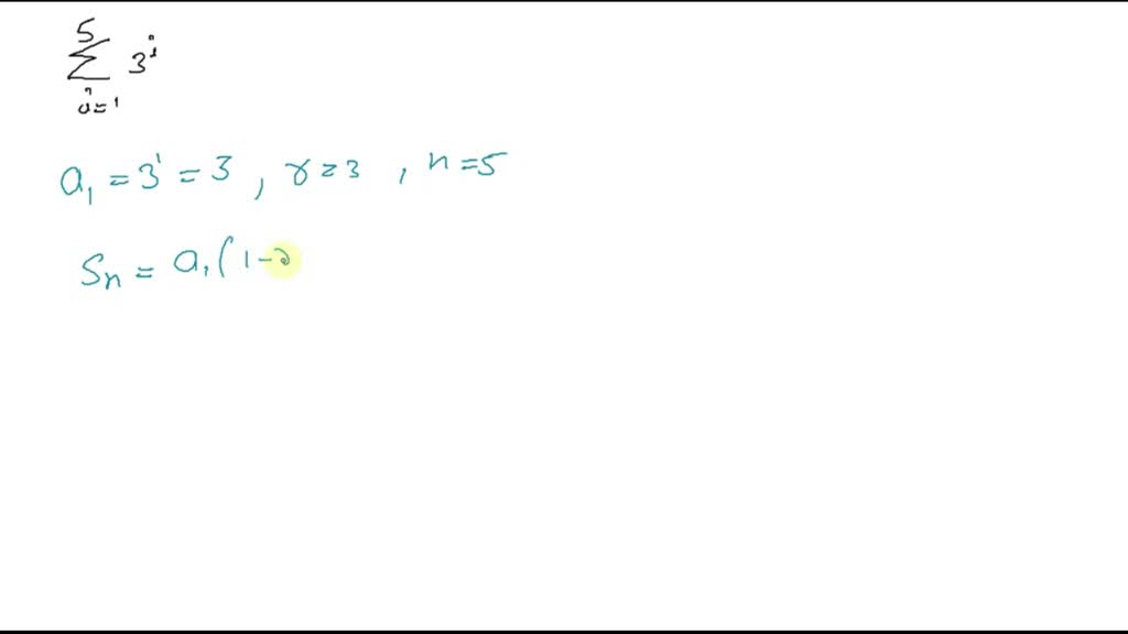 Use a formula to find the sum of each series. ∑i=1^5 3^i | Numerade