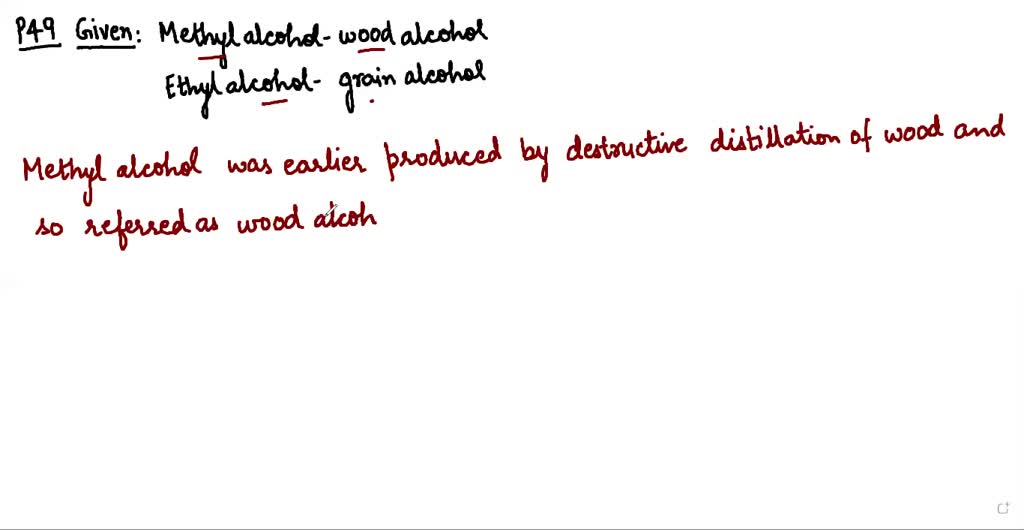 SOLVEDWhy are methyl alcohol and ethyl alcohol called wood alcohol and