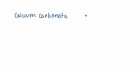 write-the-chemical-formula-for-each-of-the-following-a-calcium-carbonate-b-carbon-dioxide-c-ironii-s