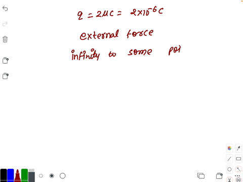 a-charge-q2-mu-mathrmc-is-moved-by-some-external-force-from-infinity-to-a-point-where-electric-poten