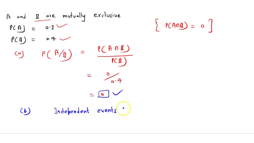 SOLVED:A And B Are Mutually Exclusive Events, With P(A)=.2 And P(B)=.3 ...