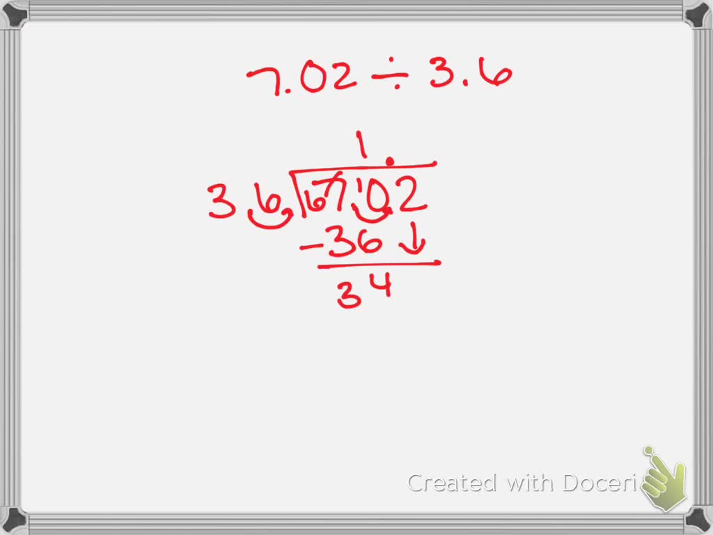 SOLVED:Divide. 7.02 ÷3.6