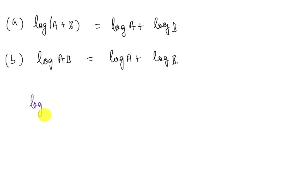 SOLVED:True Or False? (a) Log(A+B) Is The Same As LogA+logB (b) LogA B ...