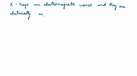 which-of-the-following-does-not-characterise-x-rays-a-the-radiation-can-ionise-gases-b-it-causes-m-2
