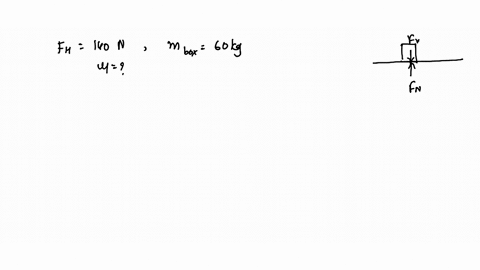 a-horizontal-force-of-140-mathrmn-is-needed-to-pull-a-600-mathrmkg-box-across-a-horizontal-floor-at-
