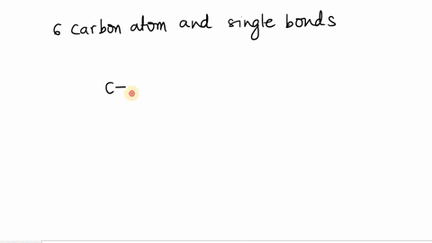 draw-the-structure-for-a-hydrocarbon-that-has-a-chain-of-six-carbon-atoms-linked-by-single-bonds-how