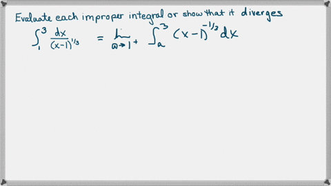 evaluate-each-improper-integral-or-show-that-it-diverges-int_13-fracd-xx-11-3
