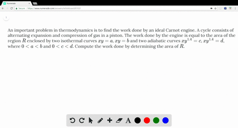 an-important-problem-in-thermodynamics-is-to-find-the-work-done-by-an-ideal-carnot-engine-a-cycle-co