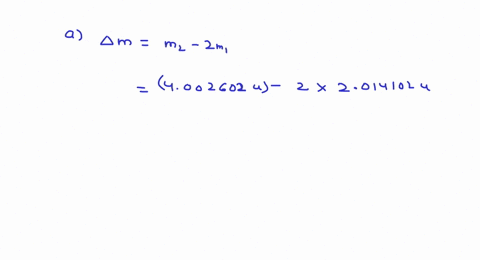 in-a-nuclear-fusion-reaction-two-2-mathrmh-atoms-are-combined-to-produce-one-4-mathrmhe-a-calculate-