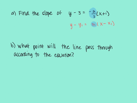 a-find-the-slope-of-the-graph-of-y-3-frac23x1-b-what-point-does-the-equation-indicate-the-line-will-