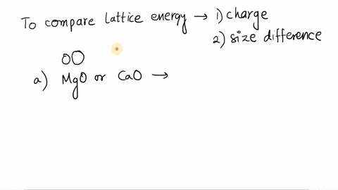 in-each-of-the-following-pairs-of-compounds-which-would-have-the-larger-lattice-energy-a-mathrmmgo-o