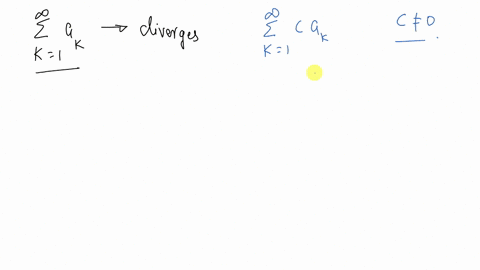 prove-if-sum_k1infty-a_k-diverges-so-does-sum_k1infty-c-a_k-for-c-neq-0