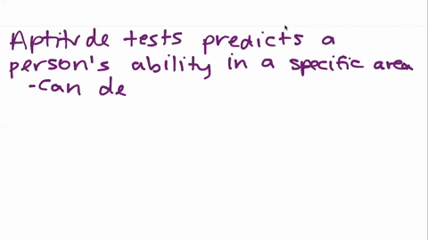 __________-tests-predict-a-persons-ability-in-a-specific-area__________-tests-determine-the-specific