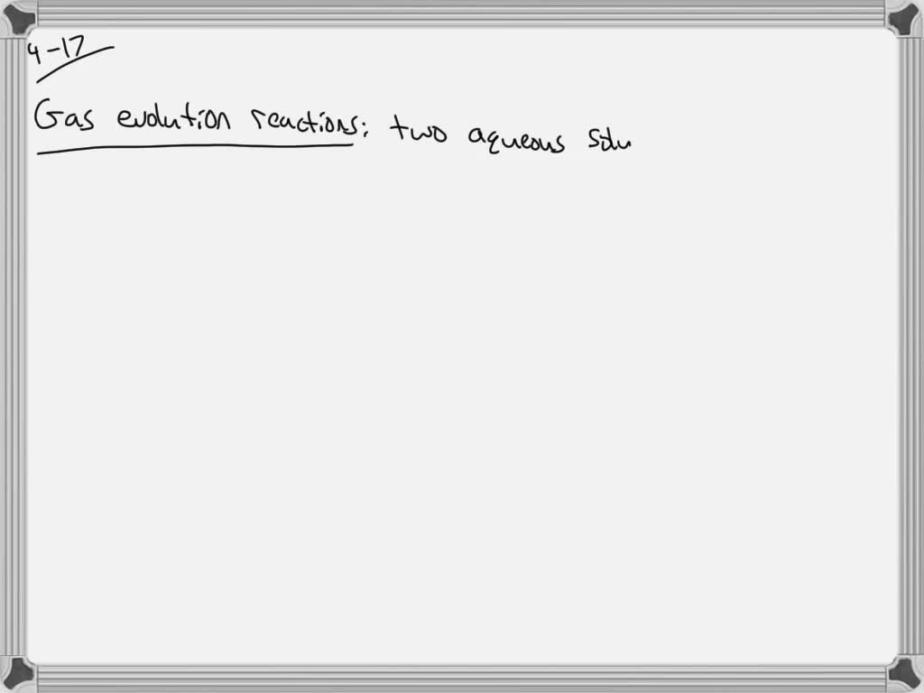 solved-what-is-a-gas-evolution-reaction-give-an-example