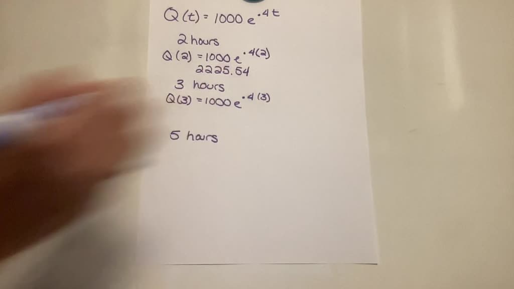 Suppose that in a certain culture, the equation $Q(t)=$ $1000 e^{0.4 t}$ expresses the number of bacteria present as a function of the time $t$, where $t$ is expressed in hours. How many bacteria are present at the end of 2 hours? 3 hours? 5 hours? $2226 ; 3320 ; 7389$