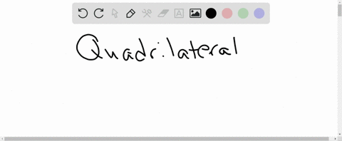 without-looking-them-up-write-the-definitions-of-the-following-geometric-terms-quadrilateral