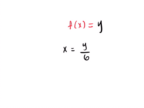 in-the-following-exercises-find-the-inverse-of-each-function-fxfracx6