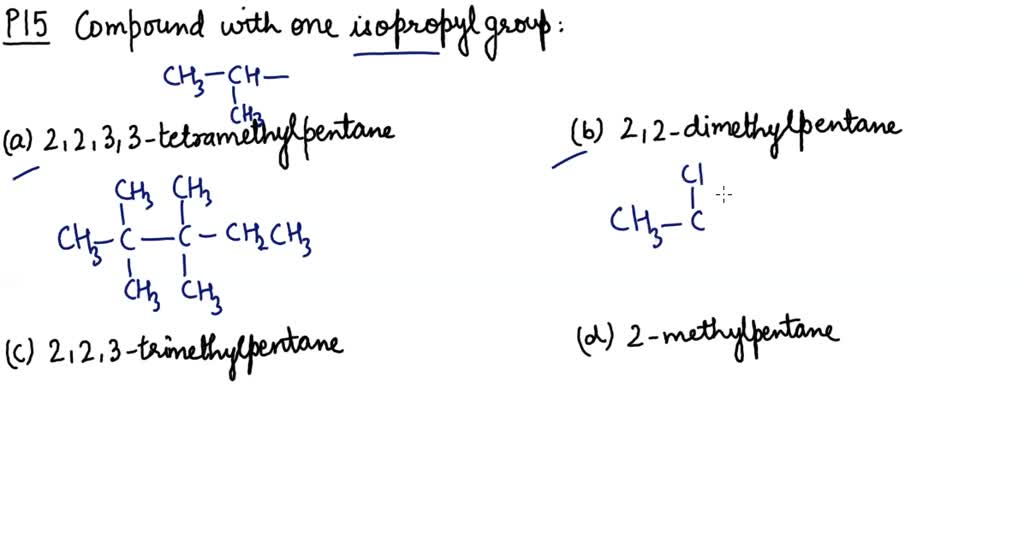 SOLVED:The compound which has one isopropyl group is : (a) 2,2,3,3 ...