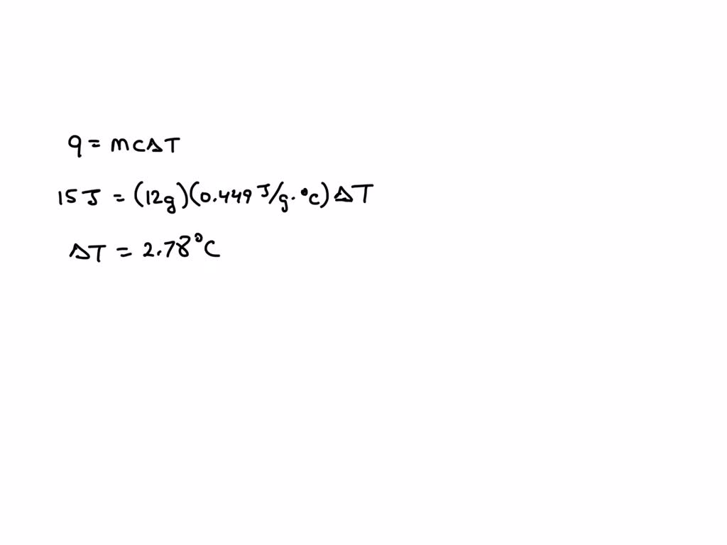 An iron nail with a mass of 12 g absorbs 15 J of heat. If the nail was ...