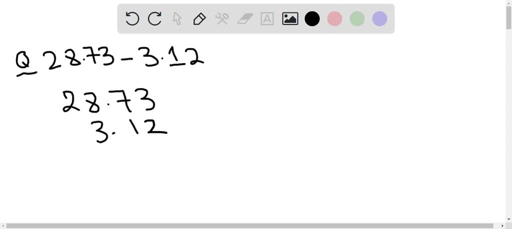 SOLVED:Add or subtract as indicated. See Example 8. 28.73-3.12