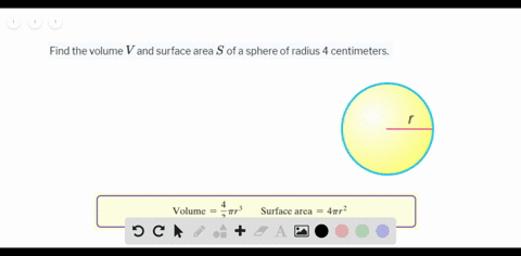 SOLVED:Find the volume V and surface area S of a sphere of radius 4 ...
